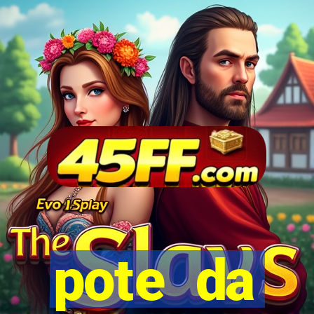 pote da prosperidade riqueza e fortuna 2024